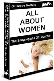 Encyclopedia of Seduction - From author My e-book is called "All About Women - Carti